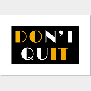 Don't quit Posters and Art